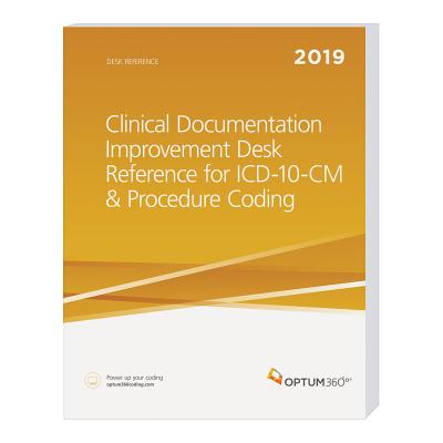 ICD-10-CM Clinical Documentation Improvement Desk Reference 2019 - Optum 360