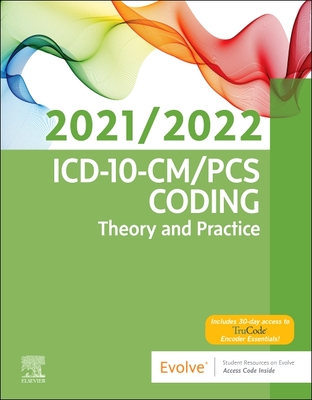 ICD-10-CM/PCs Coding: Theory and Practice, 2021/2022 Edition - Elsevier Inc