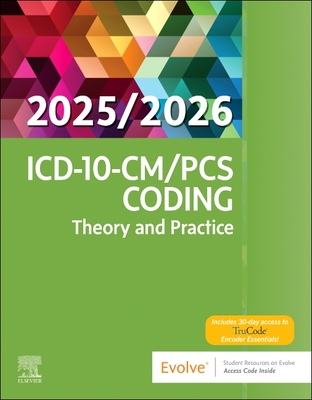 ICD-10-CM/PCs Coding: Theory and Practice, 2025/2026 Edition - Elsevier Inc