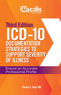 ICD-10 Documentation Strategies to Support Severity of Illness: Ensure an Accurate Professional Profile