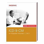 ICD-9-CM Professional for Hospitals, Volumes 1, 2 & 3-2009 (Softbound) - Ingenix