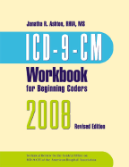 ICD-9-CM Workbook for Beginning Coders 2008, Without Answer Key