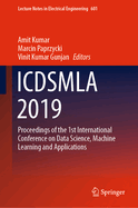 Icdsmla 2019: Proceedings of the 1st International Conference on Data Science, Machine Learning and Applications