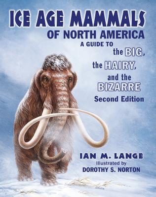 Ice Age Mammals of North America - Lange, Ian M