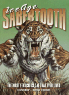 Ice Age Sabertooth: The Most Ferocious Cat That Ever Lived - Hehner, Barbara
