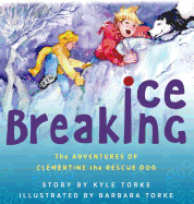 Ice Breaking: The Adventures of Clementine the Rescue Dog