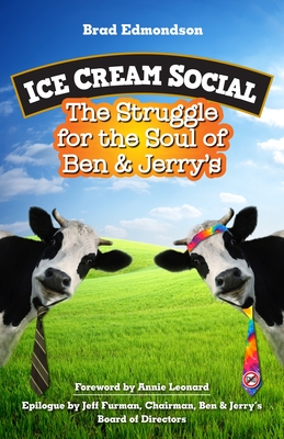 Ice Cream Social: The Struggle for the Soul of Ben & Jerry's - Edmondson, Brad