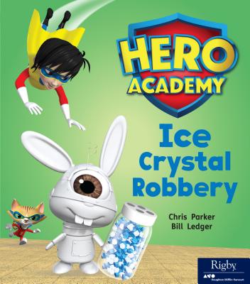 Ice Crystal Robbery: Leveled Reader Set 7 Level J - Hmh, Hmh (Prepared for publication by)