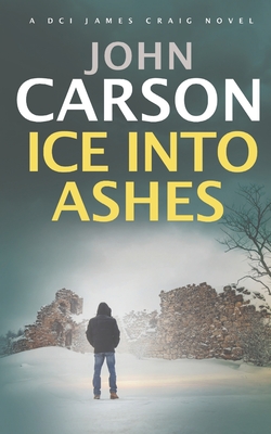 Ice Into Ashes - Carson, John