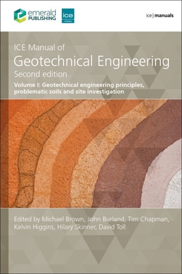 ICE Manual of Geotechnical Engineering Volume 1: Geotechnical engineering principles, problematic soils and site investigation - Skinner, Hilary (Editor), and Toll, D G (Editor), and Higgins, Kelvin (Editor)