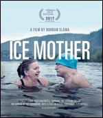 Ice Mother [Blu-ray] - Bohdan Slma