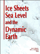 Ice Sheets, Sea Level and the Dynamic Earth - Mitrovica, Jerry X (Editor), and Vermeersen, Bert L a (Editor)