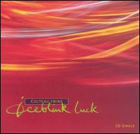 Iceblink Luck - Cocteau Twins