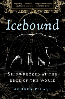 Icebound: Shipwrecked at the Edge of the World - Pitzer, Andrea