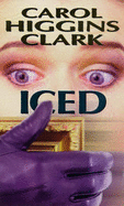 Iced - Clark, Carol Higgins