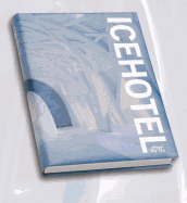 Icehotel: The Definitive Book