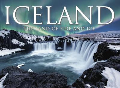Iceland: The Land of Fire and Ice - McNab, Chris