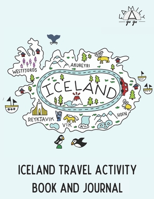 Iceland Travel Activity Book and Journal - Kotwal, Lauren, and Go Go, Family a
