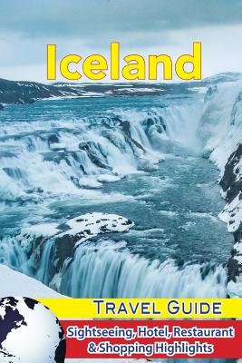 Iceland Travel Guide: Sightseeing, Hotel, Restaurant & Shopping Highlights - Russell, Gillian