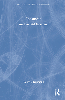 Icelandic: An Essential Grammar - Neijmann, Daisy L