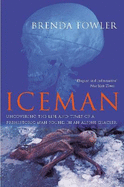 Iceman: Uncovering the Life and Times of a