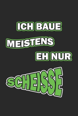 Ich baue meistens eh nur Scheisse: Monatsplaner fr pubertierende Jugendliche - Lustige Pubertt Geschenk-Idee - A5 - 120 Seiten - Wolter, D