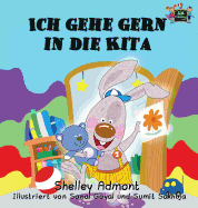 Ich gehe gern in die Kita: I Love to Go to Daycare (German Edition)