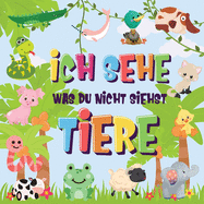 Ich sehe was du nicht siehst - Tiere: Kannst du das Tier erkennen, das mit ... beginnt? Ein wirklich lustiges Suchspiel f?r 2-4 j?hrige Kinder!