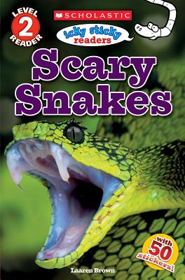 Icky Sticky Reader Level 2: Scary Snakes - Brown, Laaren