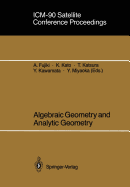 ICM-90 Satellite Conference Proceedings: Algebraic Geometry and Analytic Geometry
