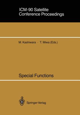 ICM-90 Satellite Conference Proceedings: Special Functions - Kashiwara, Masaki (Editor), and Miwa, Tetsuji (Editor)