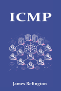 Icmp: The Backbone of Network Diagnostics and Control