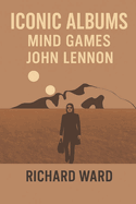 Iconic Albums - John Lennon - Mind Games