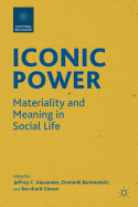 Iconic Power: Materiality and Meaning in Social Life