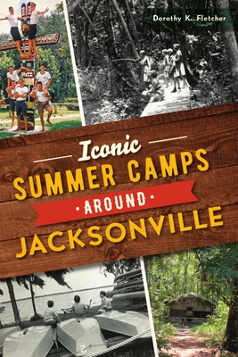 Iconic Summer Camps Around Jacksonville - Fletcher, Dorothy K