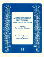 Iconographer's Sketchbook Drawings and Patters: The Postnikov Collection - Melnick, Gregory (Editor)