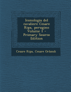 Iconologia del Cavaliere Cesare Ripa, Perugino... Volume 1