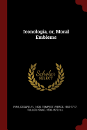 Iconologia, or, Moral Emblems