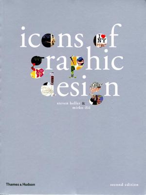 Icons of Graphic Design - Heller, Steven, and Ilic, Mirko