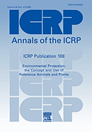 ICRP Publication 108: Environmental Protection: the Concept and Use of Reference Animals and Plants