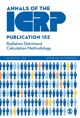 ICRP Publication 152: Radiation Detriment Calculation Methodology - ICRP (Editor)