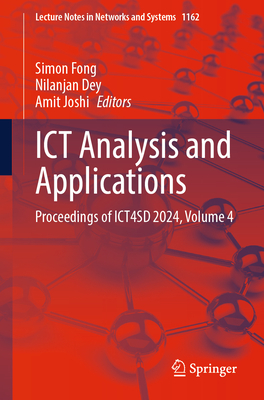 ICT Analysis and Applications: Proceedings of Ict4sd 2024, Volume 4 - Fong, Simon (Editor), and Dey, Nilanjan (Editor), and Joshi, Amit (Editor)