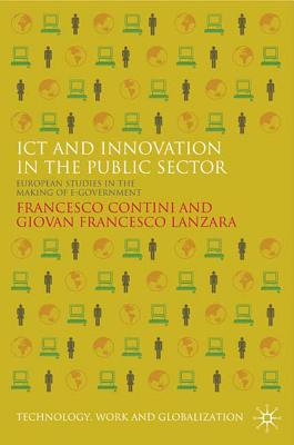 ICT and Innovation in the Public Sector: European Studies in the Making of E-Government - Contini, F, and Lanzara, G