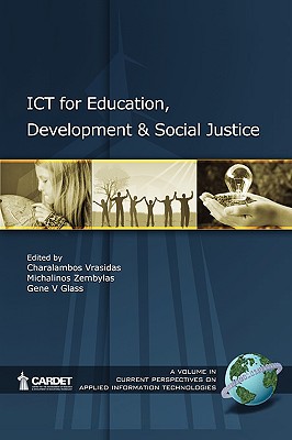 Ict for Education, Development, and Social Justice (PB) - Vrasidas, Charalambos (Editor), and Glass, Gene V (Editor), and Zembylas, Michalinos (Editor)