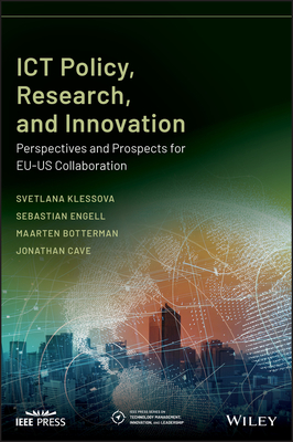 ICT Policy, Research, and Innovation: Perspectives and Prospects for Eu-Us Collaboration - Klessova, Svetlana, and Engell, Sebastian, and Botterman, Maarten