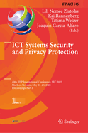 ICT Systems Security and Privacy Protection: 40th IFIP International Conference, SEC 2025, Maribor, Slovenia, May 21-23, 2025, Proceedings, Part I
