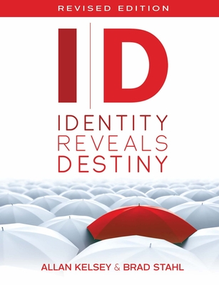 Id Identity Reveals Destiny - Kelsey, Allan, and Stahl, Brad