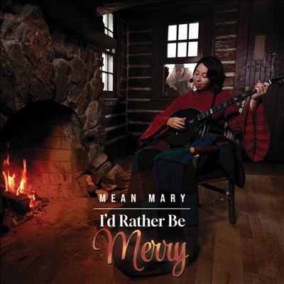 I'd Rather Be Merry - Mean Mary