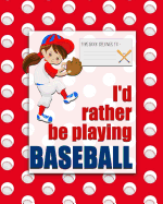 I'd rather be PLAYING BASEBALL: a bright, colorful, Elementary School Children's Composition Notebook which shows off your child's personality, flare, hobbies and interests, making learning fun and the school day more exciting. Pitch G