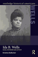 Ida B. Wells: Social Activist and Reformer